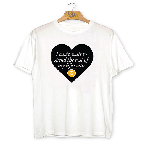 I can't wait to spend the rest of my life with ฿itcoin - Bitcoin Tshirt